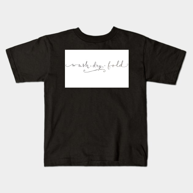 Wash Dry Fold Kids T-Shirt by nicolecella98